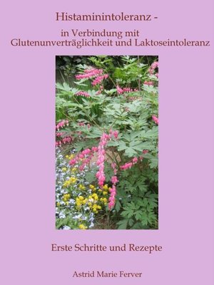 cover image of Histaminintoleranz--in Verbindung mit Glutenunverträglichkeit und Laktoseintoleranz